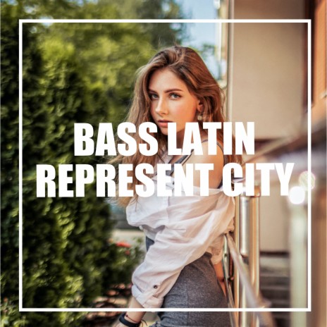 Bass Latin Represent City (Remix) | Boomplay Music