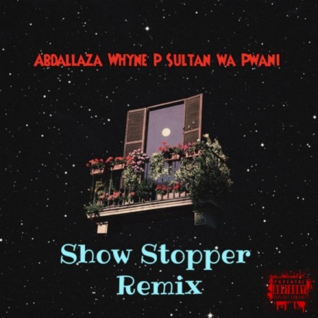 Showstopper (Remix) ft. Whyne P & Sultan Wa Pwani | Boomplay Music
