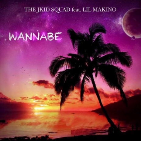 Wannabe (Clean Version) ft. Lil Makino