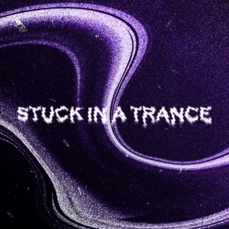 Stuck In A Trance Slowed & Reverb | Boomplay Music