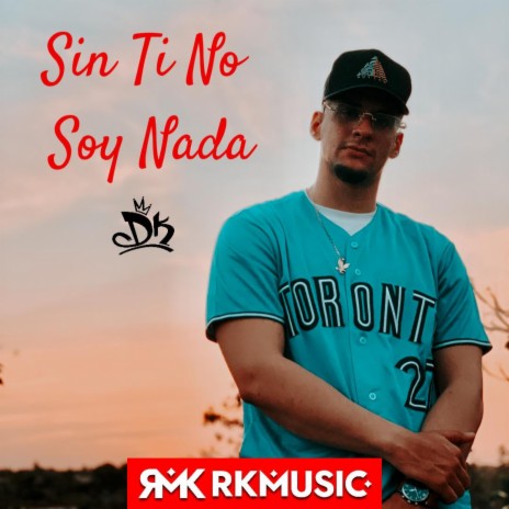 Sin Ti No Soy Nada