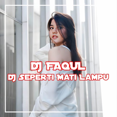 DJ SEPERTI MATI LAMPU | Boomplay Music