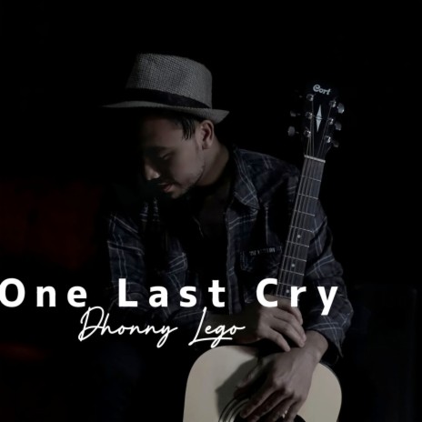One Last Cry | Boomplay Music