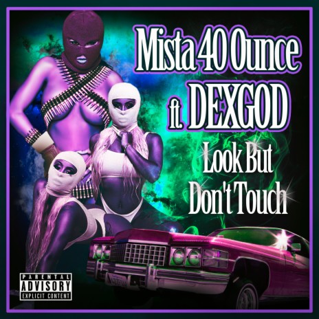 Look But Don't Touch ft. 40 Ounce | Boomplay Music