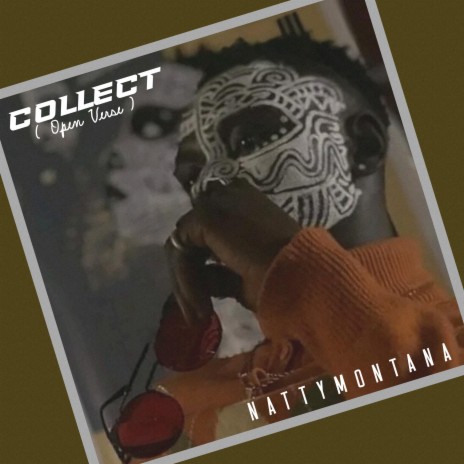 Collect (Open Verse) (feat. Greez ft nattymontana) | Boomplay Music