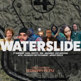 Waterslide (feat. PT Burnem, Vans_Westly, RNL, Ardamus, Eze Jackson, Bito Sureiya & Prowess The Testament)