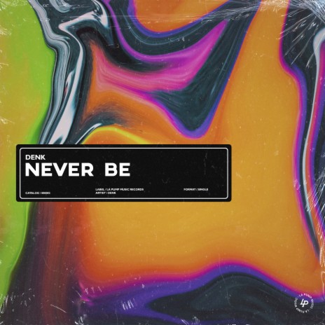 Never Be ft. LPMR. | Boomplay Music