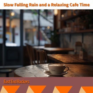 Slow Falling Rain and a Relaxing Cafe Time