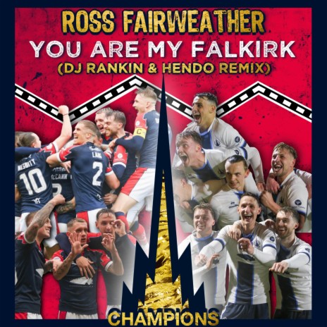 You Are My Falkirk (Rankin & Hendo Remix) ft. Ross Fairweather & Rankin & Hendo | Boomplay Music