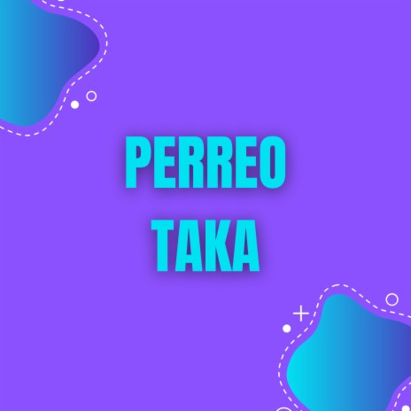 Perreo Taka | Boomplay Music