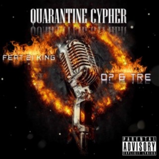 Quarantine Cypher (feat. 21 King, Q? & Tre)