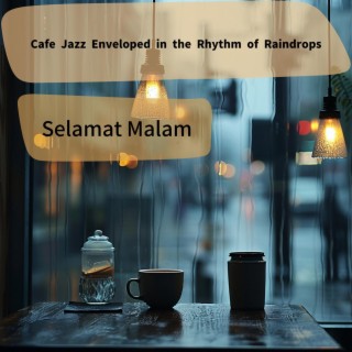 Cafe Jazz Enveloped in the Rhythm of Raindrops