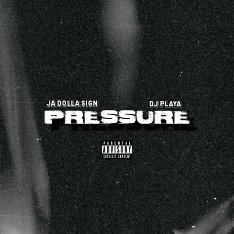 Pressure ft. DJ Playa | Boomplay Music