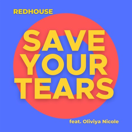 Save Your Tears ft. Oliviya Nicole | Boomplay Music