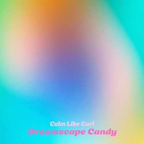 Dreamscape Candy | Boomplay Music