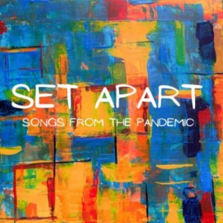 Set Apart: Songs From The Pandemic