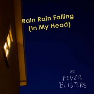 Rain Rain Falling (In My Head) lyrics | Boomplay Music