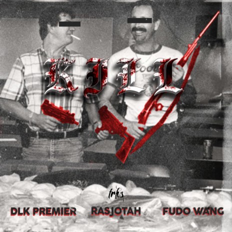 Kill (feat. DLK Premier & Fudo Wang)