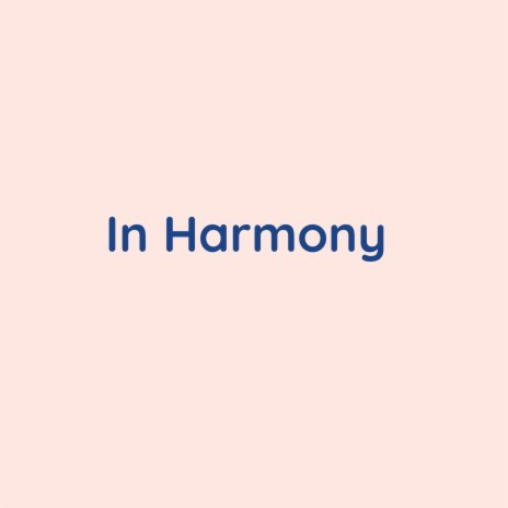 In Harmony | Boomplay Music