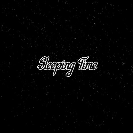Sleeping Time | Boomplay Music