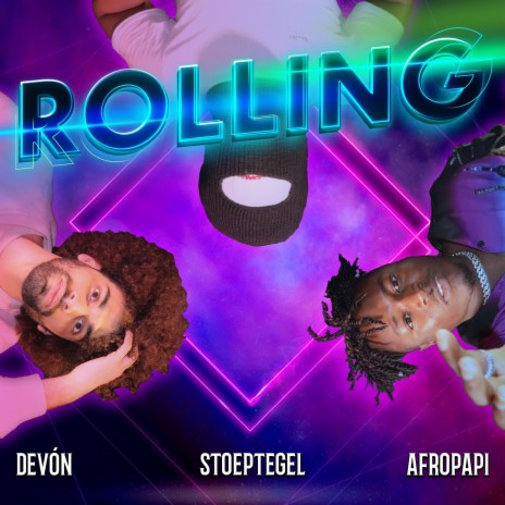Rolling (feat. Devón. & Stoeptegel) | Boomplay Music