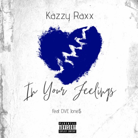 In Your Feelings (feat. DVE Jone$)