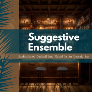 Sophisticated Cocktail Jazz Played in an Upscale Bar