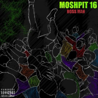 MOSHPIT 16