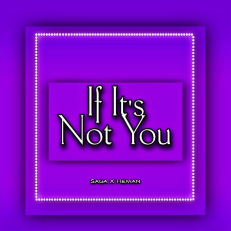 If It's Not You ft. Saga Music | Boomplay Music