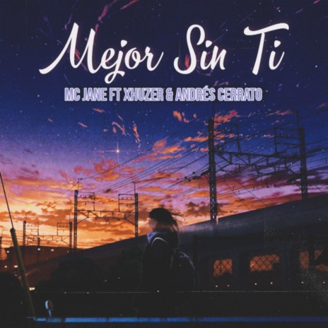 Mejor Sin Ti ft. Xhuzer & Andres Cerrato | Boomplay Music