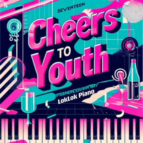 Cheers to youth (Piano Version) | Boomplay Music