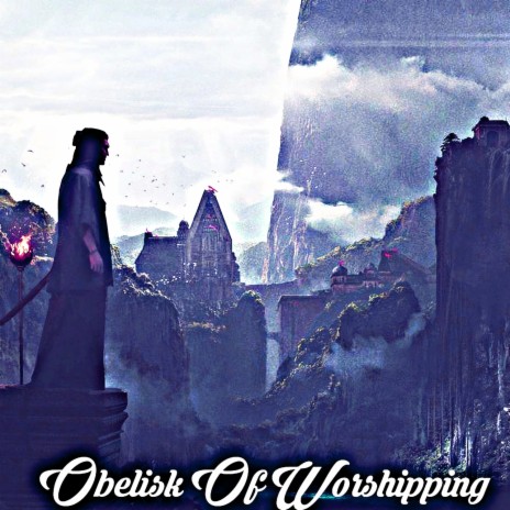 Obelisk of Worshipping | Boomplay Music