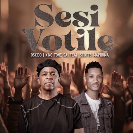 Sesi Votile ft. King Tone Sa & Scotts Maphuma | Boomplay Music