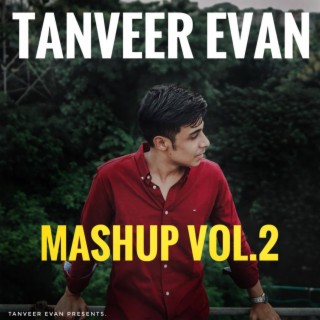 Tanveer Evan Mashup, Vol. 2