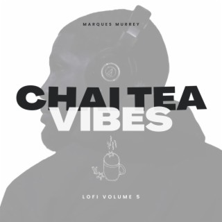 Chai Tea Vibes LoFi, Vol. 5