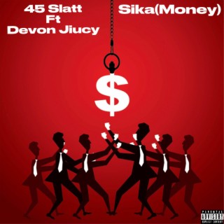 Sika (Money) ft. Devon Jiucy lyrics | Boomplay Music