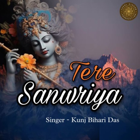 Tere Sanwriya | Boomplay Music