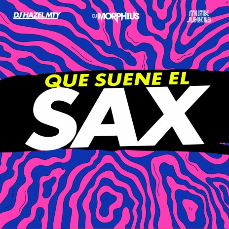 Que Suene El Sax ft. DJ Hazel Mty & Muzik Junkies | Boomplay Music