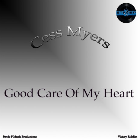 Good Care Of My Heart ft. Cess Myers | Boomplay Music