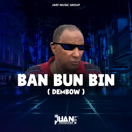 Ban Bun Bin (Dembow) ft. Juan_Music | Boomplay Music