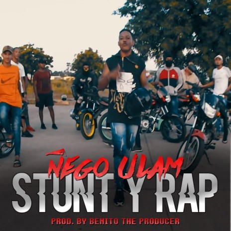 Stunt & Rap (feat. Ñego Ulam) | Boomplay Music