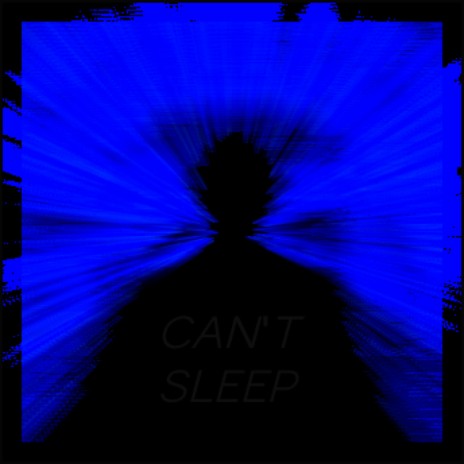 Can't Sleep | Boomplay Music