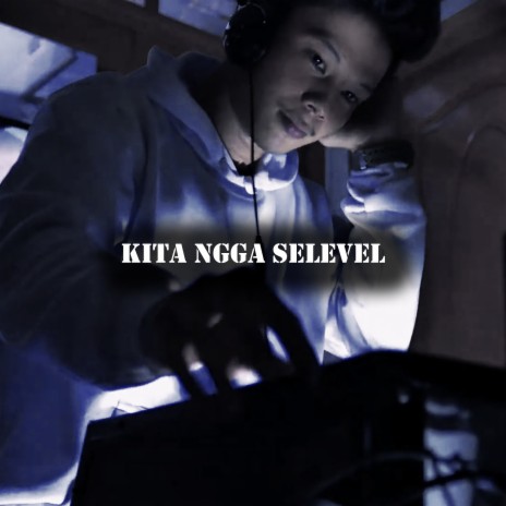 Kita Ngga Selevel | Boomplay Music