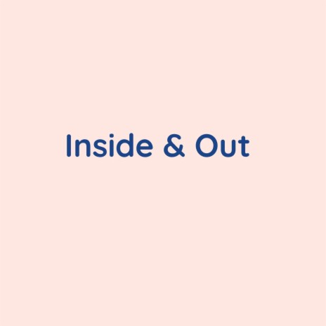 Inside & Out | Boomplay Music