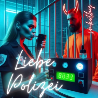 Liebe Polizei lyrics | Boomplay Music