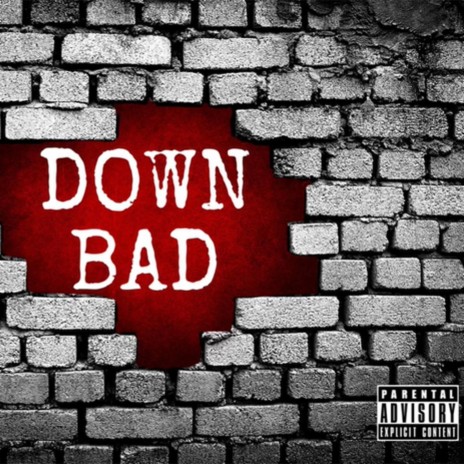DOWN BAD (feat. Lil Jetlee) | Boomplay Music