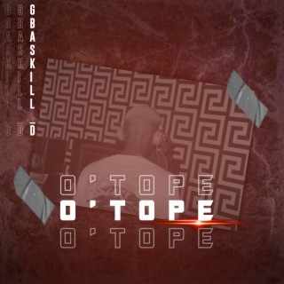 O' Tope lyrics | Boomplay Music