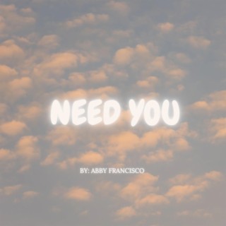 Need You