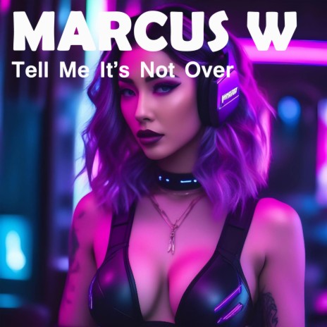 Tell Me It's Not Over | Boomplay Music