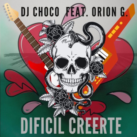 Difícil Creerte ft. Orion G. | Boomplay Music
